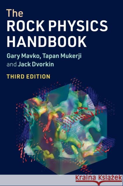 The Rock Physics Handbook Gary Mavko Tapan Mukerji Jack Dvorkin 9781108420266