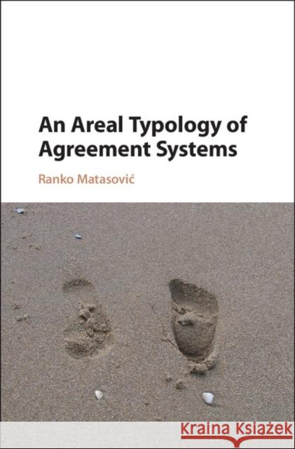 An Areal Typology of Agreement Systems Ranko Matasovic 9781108420976 Cambridge University Press