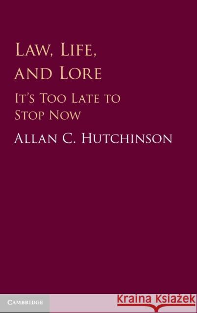 Law, Life, and Lore Hutchinson, Allan C. 9781108421058 Cambridge University Press