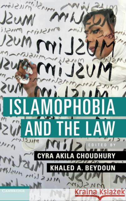 Islamophobia and the Law Cyra Akila Choudhury Khaled A. Beydoun 9781108422123 Cambridge University Press