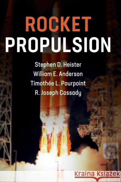 Rocket Propulsion Stephen Heister William Anderson Timothee Pourpoint 9781108422277