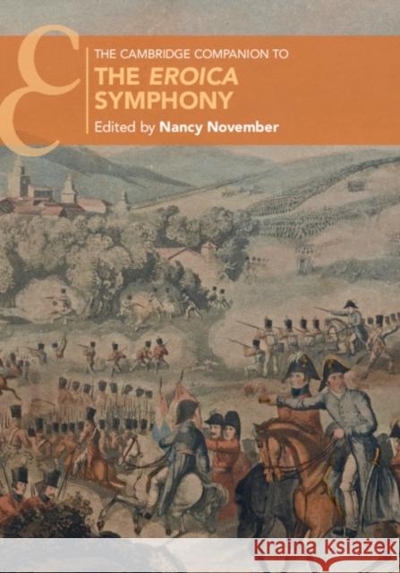 The Cambridge Companion to the Eroica Symphony Nancy November (University of Auckland) 9781108422581