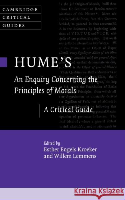 Hume's an Enquiry Concerning the Principles of Morals: A Critical Guide Esther Engels Kroeker Willem Lemmens 9781108422871