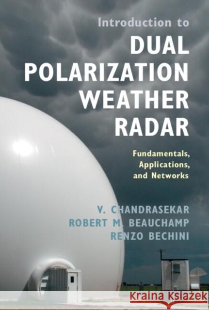 Introduction to Dual Polarization Weather Radar Renzo (Colorado State University) Bechini 9781108423175 Cambridge University Press