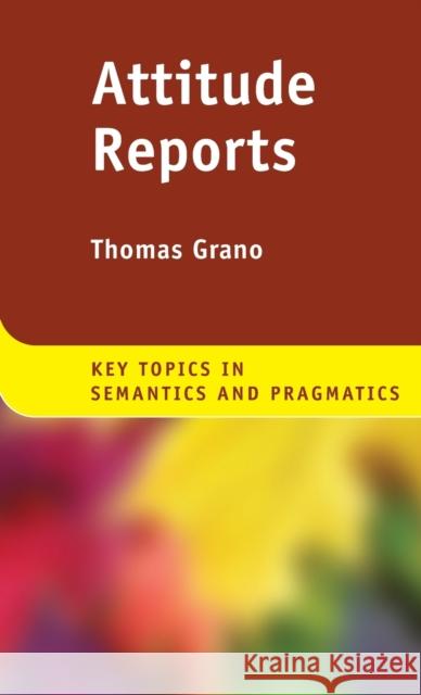 Attitude Reports Thomas Grano (Indiana University ) 9781108423281 Cambridge University Press