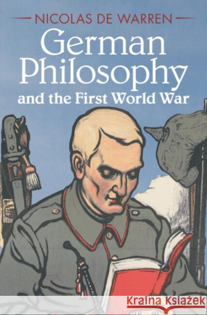 German Philosophy and the First World War Nicolas d 9781108423496
