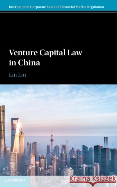 Venture Capital Law in China Lin Lin 9781108423557 Cambridge University Press