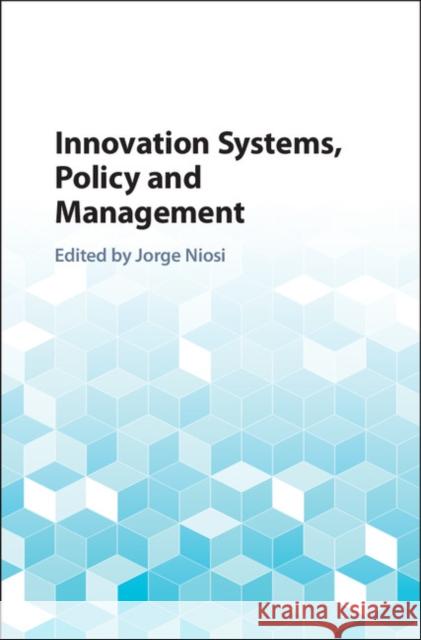 Innovation Systems, Policy and Management Jorge Niosi (Université du Québec, Montréal) 9781108423830