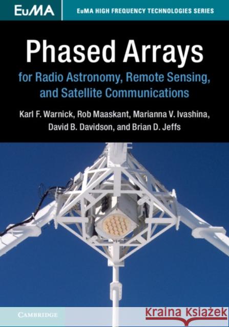 Phased Arrays for Radio Astronomy, Remote Sensing, and Satellite Communications Karl F. Warnick Rob Maaskant Marianna Ivashina 9781108423922 Cambridge University Press