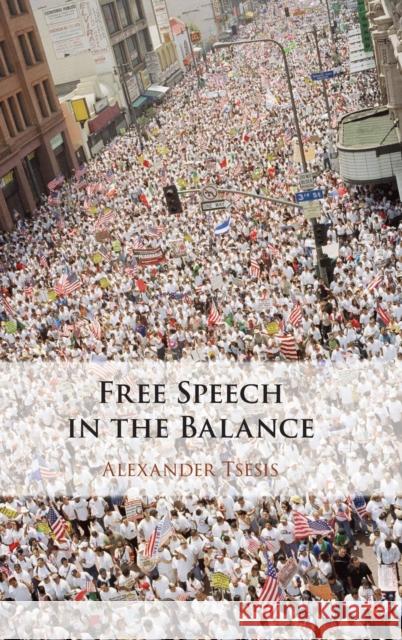 Free Speech in the Balance Tsesis, Alexander 9781108424004 Cambridge University Press