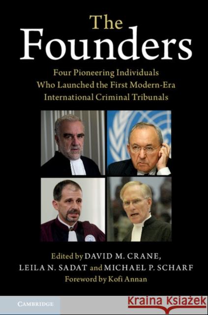 The Founders: Four Pioneering Individuals Who Launched the First Modern-Era International Criminal Tribunals Crane, David M. 9781108424165