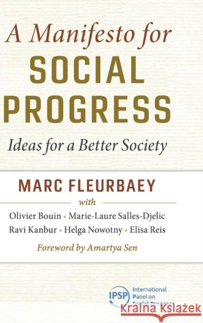 A Manifesto for Social Progress: Ideas for a Better Society Marc Fleurbaey Olivier Bouin Marie-Laure Salles-Djelic 9781108424783 Cambridge University Press