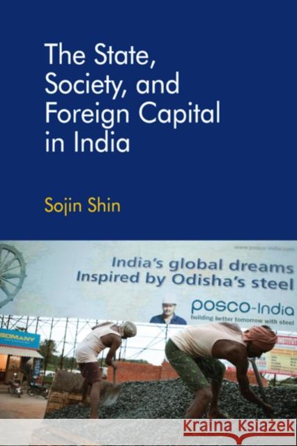 The State, Society, and Foreign Capital in India Sojin Shin 9781108425063 Cambridge University Press