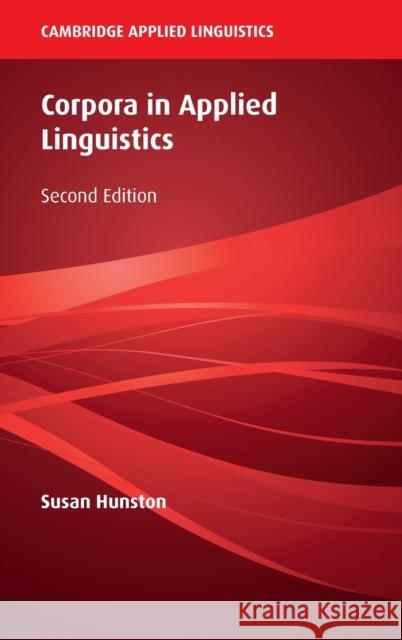 Corpora in Applied Linguistics Susan (University of Birmingham) Hunston 9781108425094 Cambridge University Press