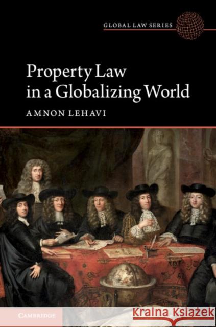 Property Law in a Globalizing World Amnon Lehavi 9781108425124 Cambridge University Press