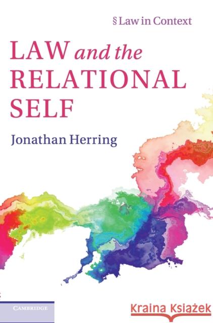 Law and the Relational Self Jonathan Herring 9781108425131 Cambridge University Press