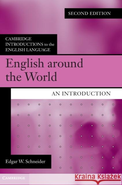 English around the World: An Introduction Edgar W. Schneider (Universität Regensburg, Germany) 9781108425377