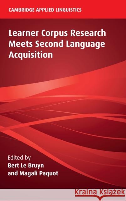 Learner Corpus Research Meets Second Language Acquisition Bert L Magali Paquot 9781108425407 Cambridge University Press