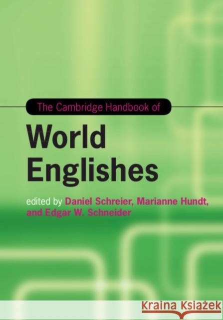 The Cambridge Handbook of World Englishes Daniel Schreier Marianne Hundt Edgar W. Schneider 9781108425957