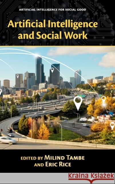Artificial Intelligence and Social Work Milind Tambe Eric Rice 9781108425995