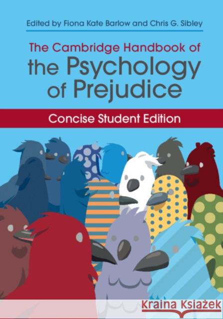 The Cambridge Handbook of the Psychology of Prejudice: Concise Student Edition Chris G. Sibley Fiona Kate Barlow 9781108426008 Cambridge University Press