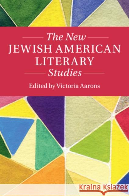 The New Jewish American Literary Studies Victoria Aarons 9781108426282 Cambridge University Press