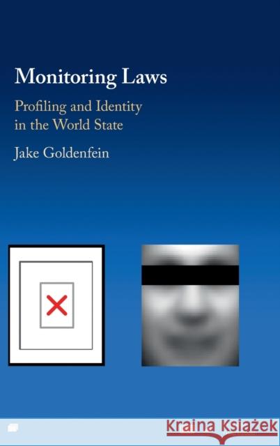 Monitoring Laws: Profiling and Identity in the World State Goldenfein, Jake 9781108426626