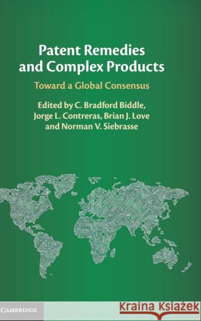 Patent Remedies and Complex Products: Toward a Global Consensus Biddle, C. Bradford 9781108426756 Cambridge University Press