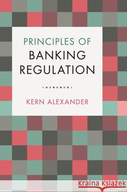 Principles of Banking Regulation Kern Alexander 9781108427265 Cambridge University Press