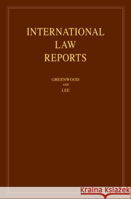 International Law Reports: Volume 177 Christopher Greenwood Karen Lee 9781108427289