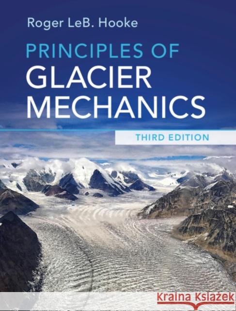 Principles of Glacier Mechanics Roger Leb Hooke 9781108427340 Cambridge University Press