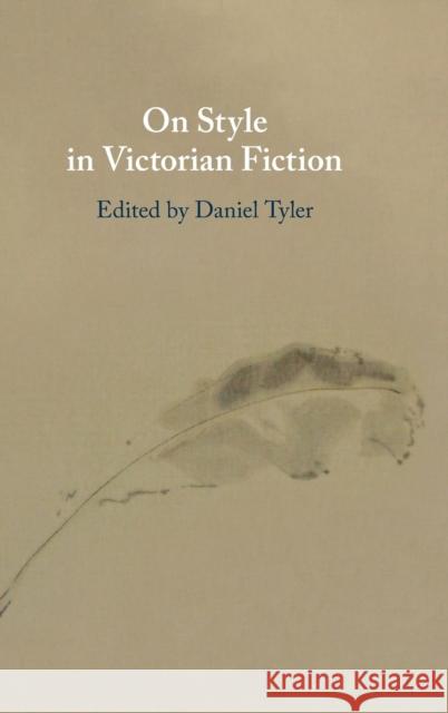 On Style in Victorian Fiction Daniel Tyler 9781108427517