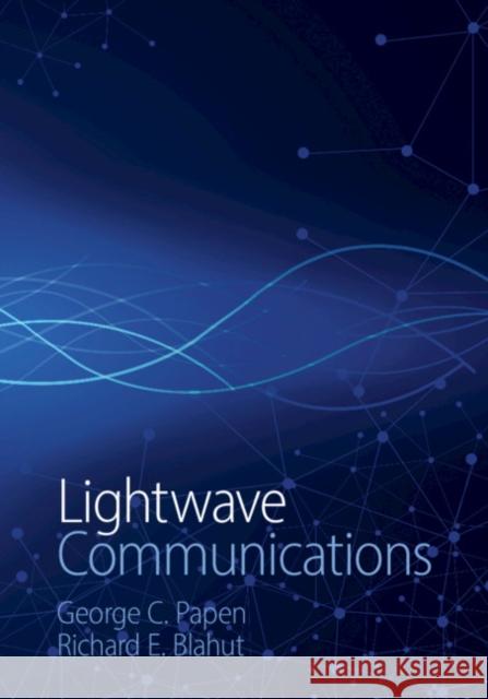 LightWave Communications George Papen Richard E. Blahut 9781108427562 Cambridge University Press