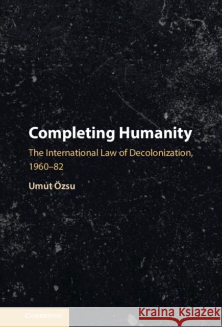 Completing Humanity Umut (Carleton University, Ottawa) OEzsu 9781108427692 Cambridge University Press