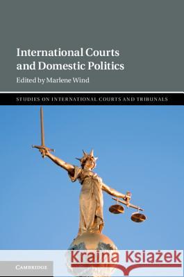 International Courts and Domestic Politics Marlene Wind 9781108427760 Cambridge University Press