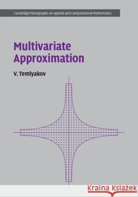 Multivariate Approximation V. Temlyakov 9781108428750 Cambridge University Press