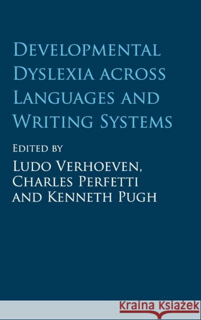 Developmental Dyslexia Across Languages and Writing Systems Verhoeven, Ludo 9781108428774 Cambridge University Press