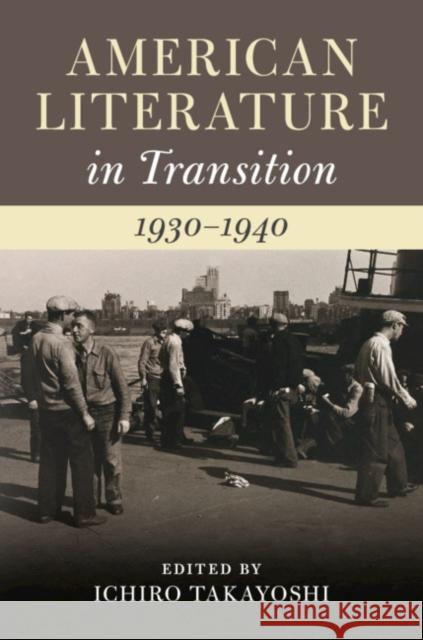 American Literature in Transition, 1930-1940 Ichiro Takayoshi 9781108429382