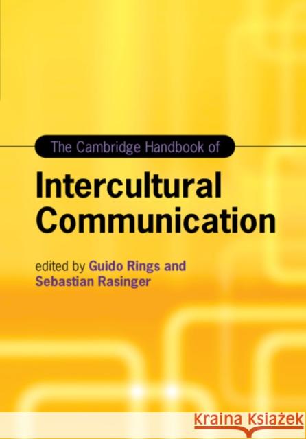 The Cambridge Handbook of Intercultural Communication Guido Rings Sebastian Rasinger 9781108429696