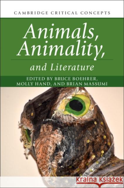 Animals, Animality, and Literature Bruce Boehrer Molly Hand Brian Massumi 9781108429825 Cambridge University Press