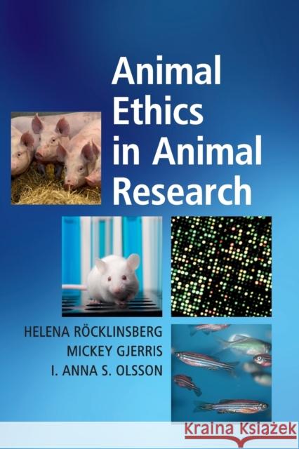 Animal Ethics in Animal Research Helena Rocklinsberg Mickey Gjerris Anna S. Olsson 9781108430685 Cambridge University Press