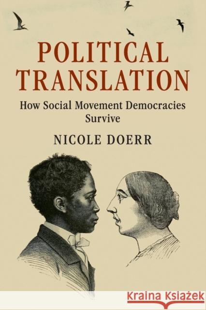 Political Translation: How Social Movement Democracies Survive Nicole Doerr 9781108430791 Cambridge University Press