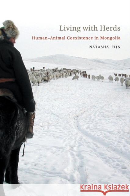 Living with Herds: Human-Animal Coexistence in Mongolia Fijn, Natasha 9781108431057 Cambridge University Press