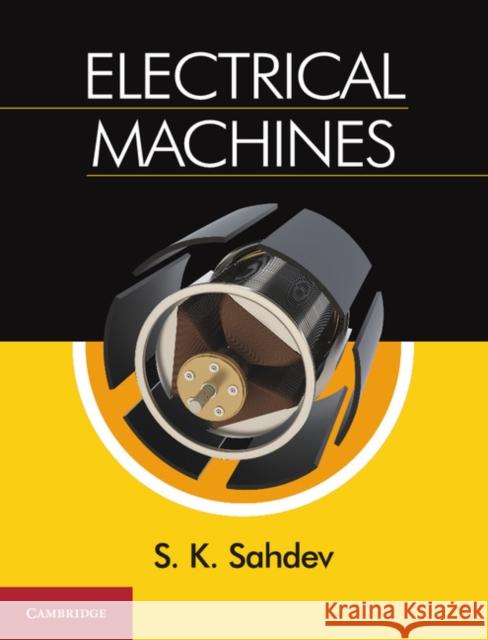 Electrical Machines S. K. Sahdev 9781108431064 Cambridge University Press