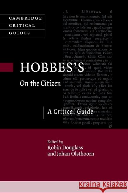 Hobbes's on the Citizen: A Critical Guide Robin Douglass Johan Olsthoorn 9781108434447 Cambridge University Press