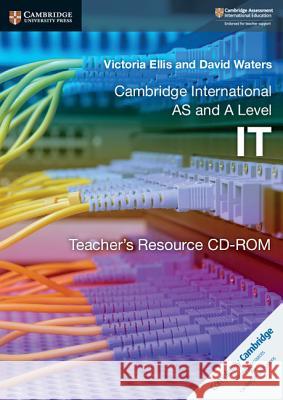 Cambridge International as and a Level It Teacher's Resource CD-ROM Victoria Ellis David Waters 9781108434775