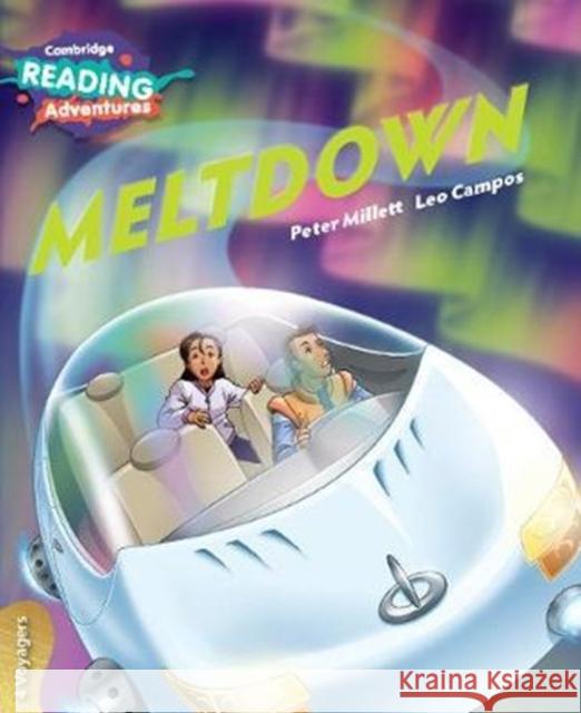 Cambridge Reading Adventures Meltdown 4 Voyagers Peter Millett, Leo Campos 9781108434850