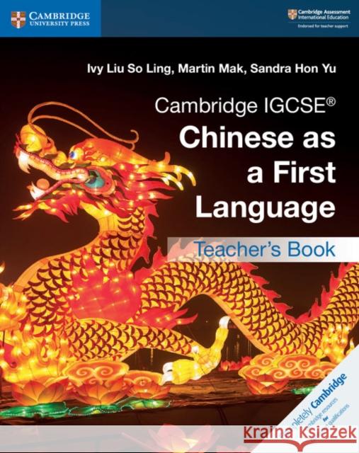 Cambridge IGCSE® Chinese as a First Language Teacher's Book Sandra Hon Yu 9781108434966 Cambridge University Press