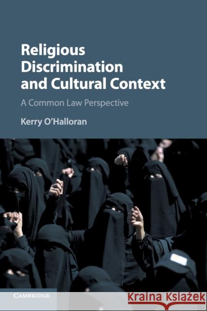 Religious Discrimination and Cultural Context: A Common Law Perspective Kerry O'Halloran 9781108435673 Cambridge University Press