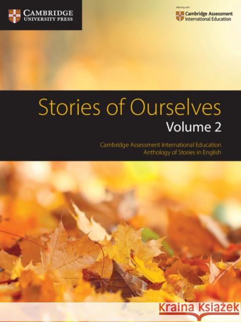 Stories of Ourselves: Volume 2: Cambridge Assessment International Education Anthology of Stories in English Wilmer, Mary 9781108436199 Cambridge University Press